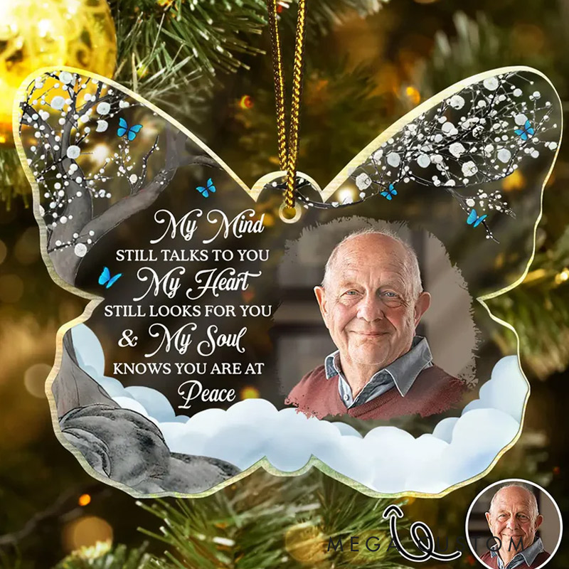 Personalized Memorial Photo Ornament My Mind Still Talks To You Butterfly Acrylic Ornament Christmas Keepsake