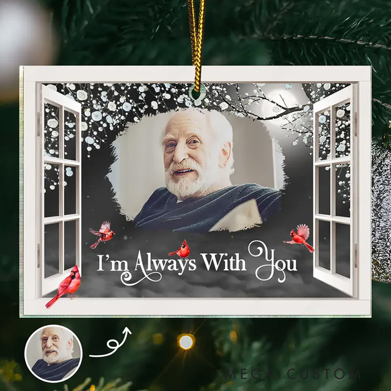 Personalized Memorial Photo Ornament I'm Always With You Window Memorial Ornament Custom Shaped Acrylic Ornament
