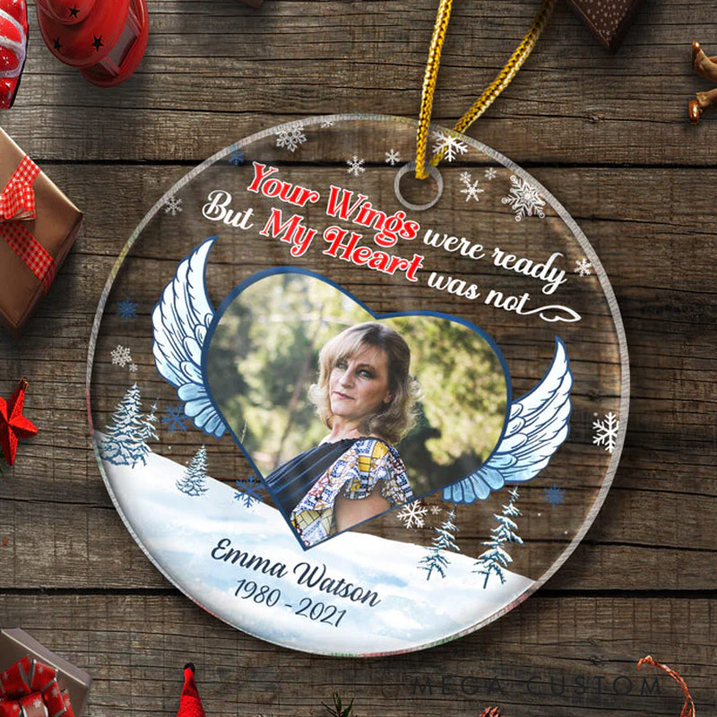 Personalized Memorial Photo Ornament Your Wings Were Ready But My Heart Was Not Christmas Gift Custom Circle Acrylic Ornament