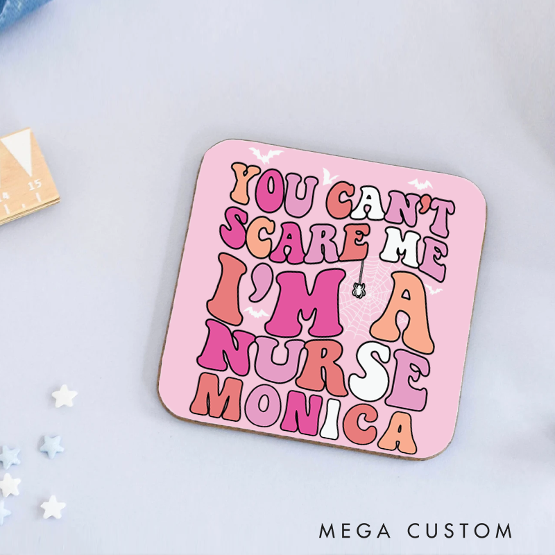 Personalized Coasters for Nurse Customized You Can't Scare Me I'm a Nurse Design Coasters Nurse Gift