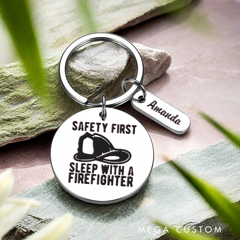 Personalized Stainless Steel Keychain Safety First Sleep a Firefighter Design Funny Gift for Firefighter Partners