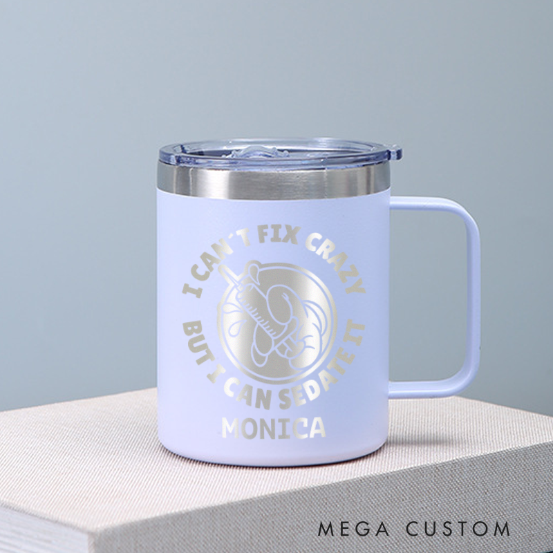 Personalized Laser Engraved Coffee Mug Custom I Can't Fix Crazy But I Can Sedate It Design Coffee Mugs Insulated Stainless Steel Mugs