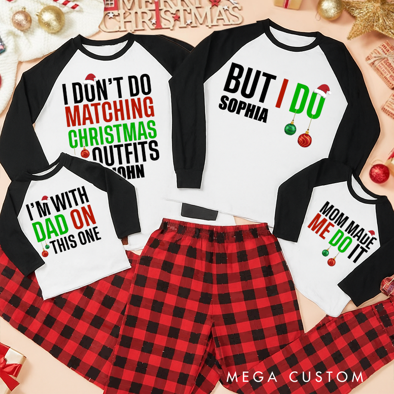 Personalized Family Matching I Don't Do Matching Christmas Outfits but I Do Pajama Sets Family Funny Pajama Sets Family Christmas Holiday Gift
