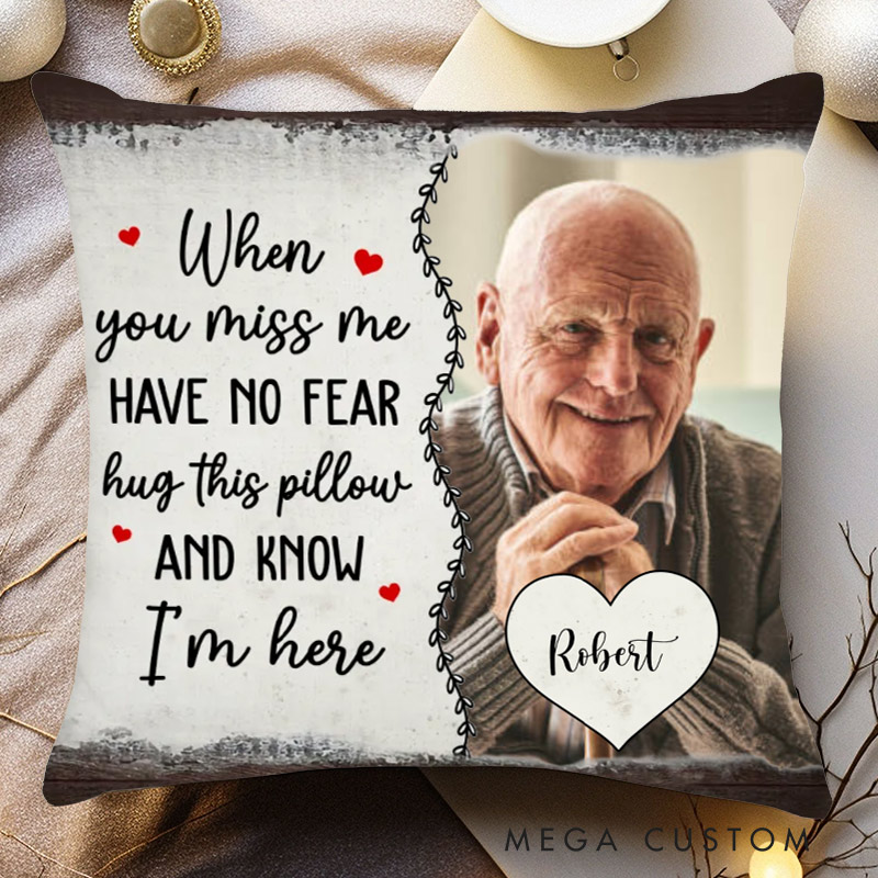 Personalized Memorial Pillow Custom Photo Have No Fear Hug This Pillow Sympathy Gift 