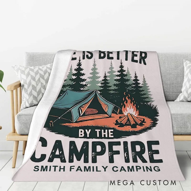 Personalized Life is Better by the Campfire Throw Blanket Outdoors Blanket Gift for Hiking Lovers