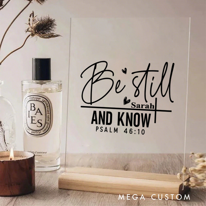 Personalized Be Still and Know Psalm 46:10 Acrylic Sign with Name and Wooden Base Home Decor Birthday Gift for Christians