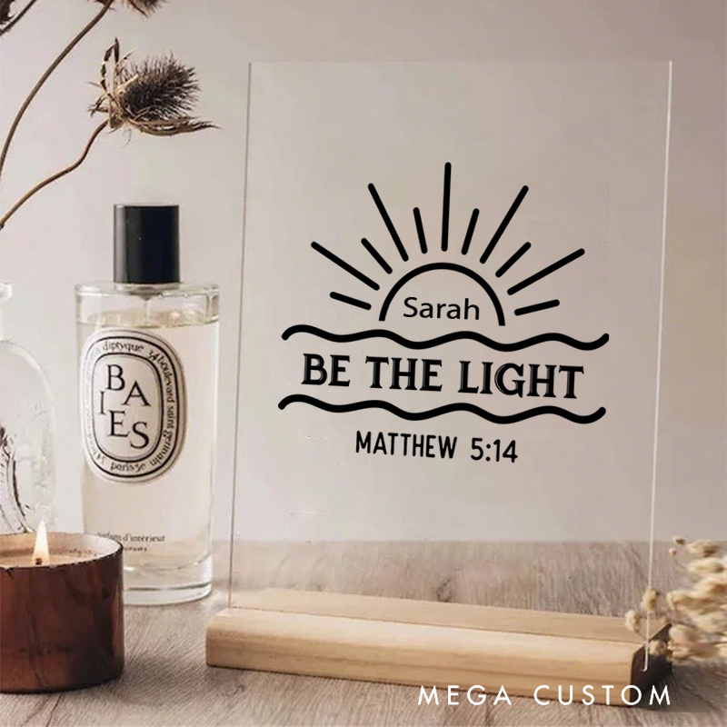Personalized Be the Light Matthew 5:14 Acrylic Sign with Name and Wooden Base Home Decor Birthday Gift for Christians