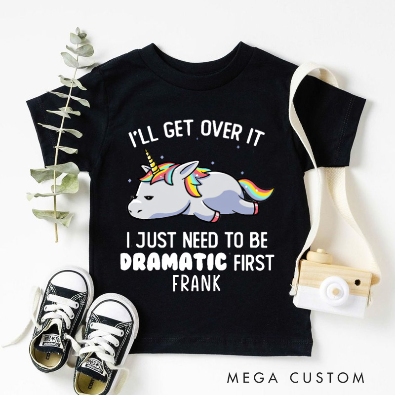 Personalized Unicorn I'll Get Over It Funny Kids T-Shirt 