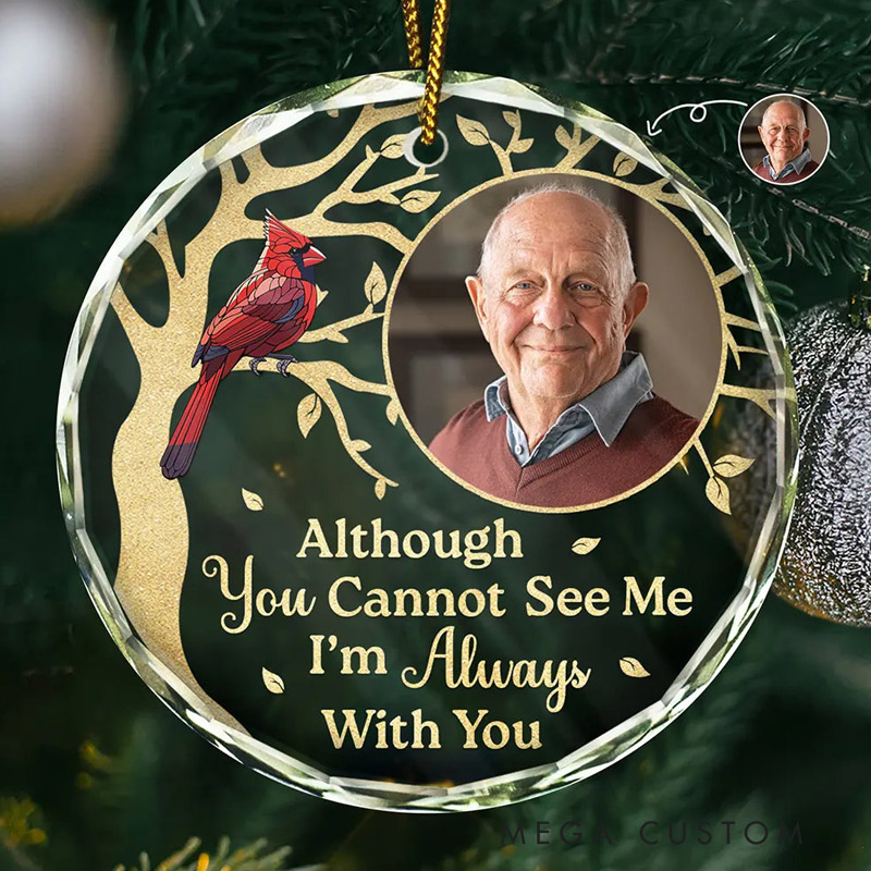 Personalized Memorial Photo Ornament Although You Cannot See Me Memorial Ornament Circle Glass Ornament Sympathy Gift