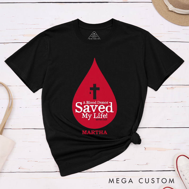 Personalized A Blood Donor Saved My Life Cotton T-Shirt with Name Christian Matthew 26:28 Unisex Classic T-Shirt Christian Cross Gift for Jesus Lover