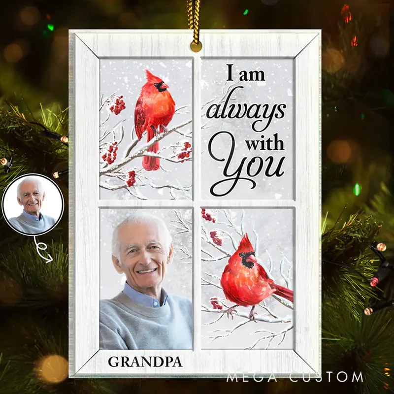 Personalized Memorial Photo Ornament I am Always with You Cardinal Memorial Ornament Custom Shaped Acrylic Ornament