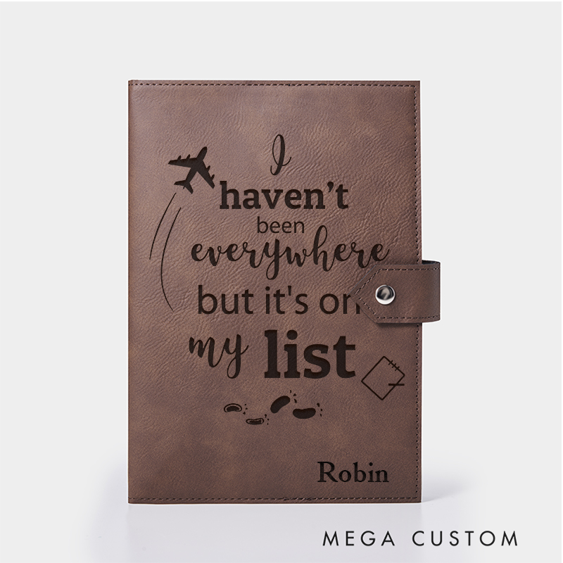 Personalized I Haven't Been Everywhere but It's on My List Leather Notebook for Traveling Lovers Leather Journal Travel Gift