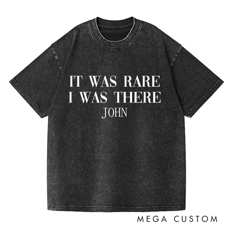 Personalized Washed T-Shirts It Was Rare I Was There T-Shirt