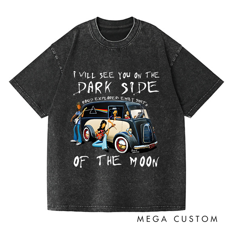 Personalized Washed T-Shirts I Will See You on the Dark Side of the Moon T-Shirt