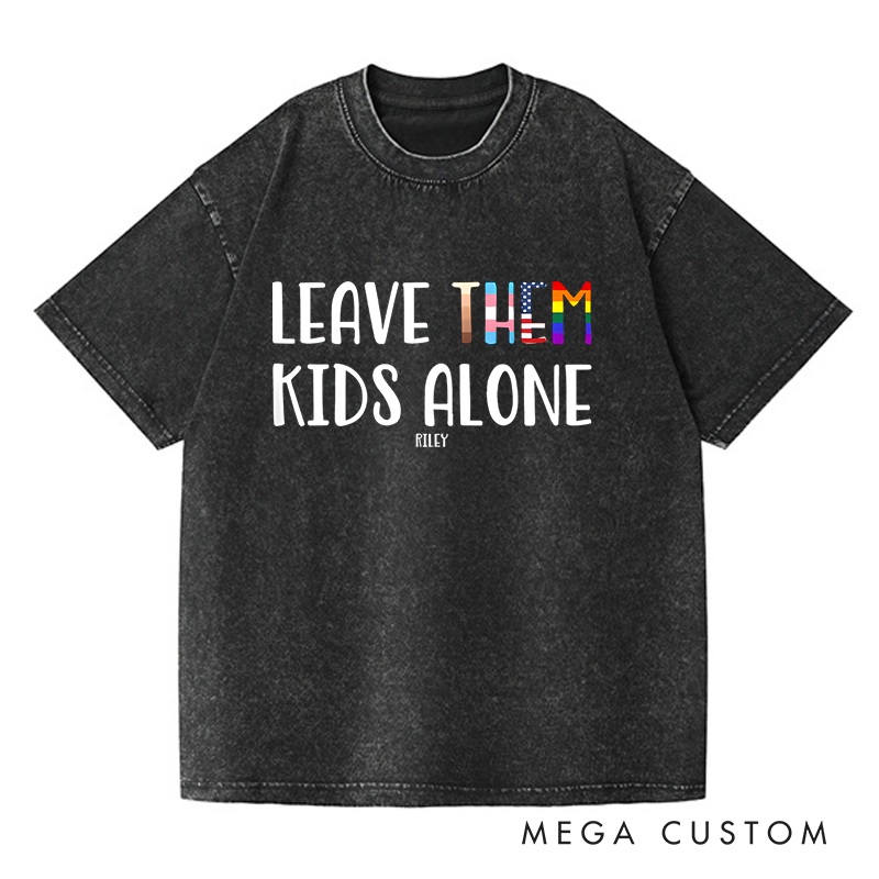 Personalized Washed T-Shirts Leave Them Kids Alone  T-Shirt
