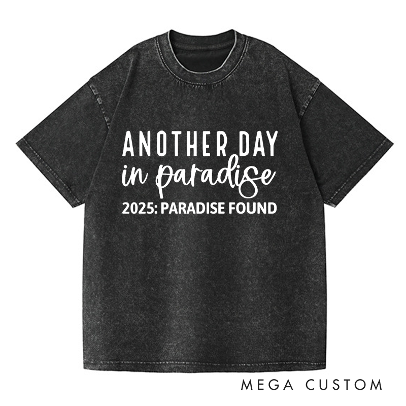 Personalized Washed T-Shirts Another Day in Paradise T-Shirt