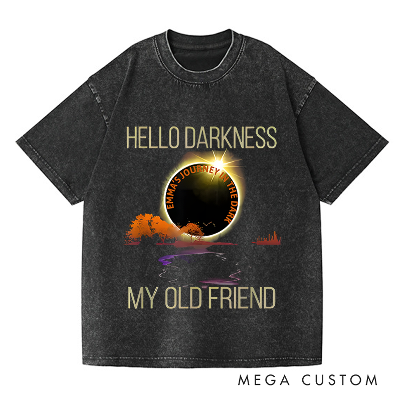 Personalized Washed T-Shirts Hello Darkness My Old Friend Humorous Graphic and Journey with Darkness Creative Eclipse Inspired T-Shirt