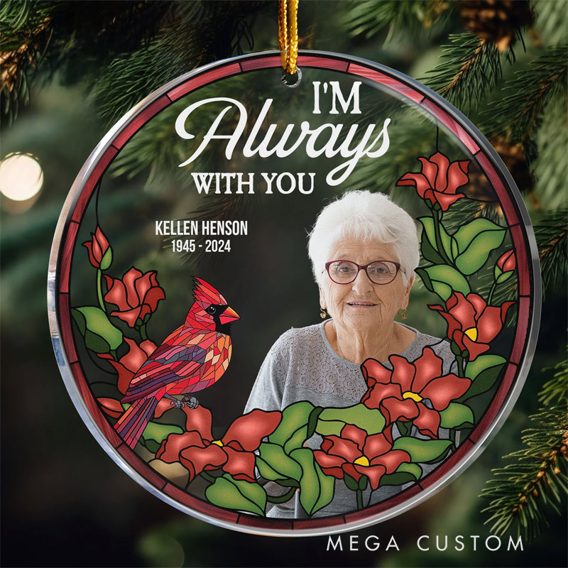 Personalized Memorial Photo Ornament I am Always with You Memorial Ornament Custom Acrylic Ornament Sympathy Gift