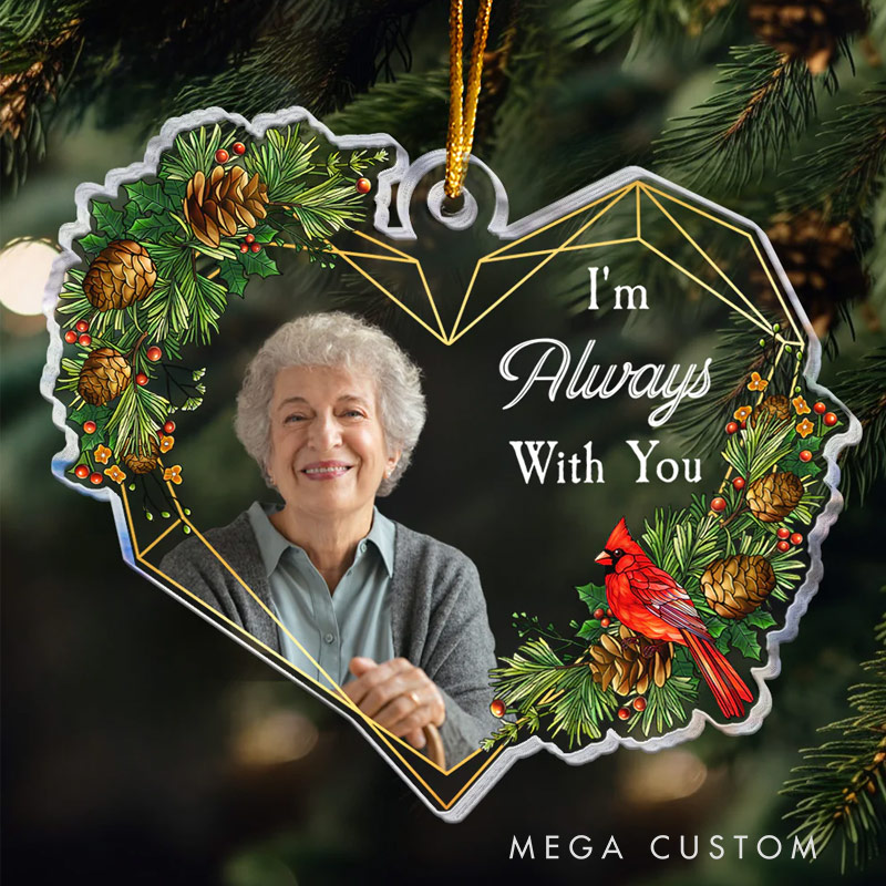 Personalized Memorial Photo Ornament I am Always with You Stained Glass Style Ornament Custom Acrylic Ornament Sympathy Gift
