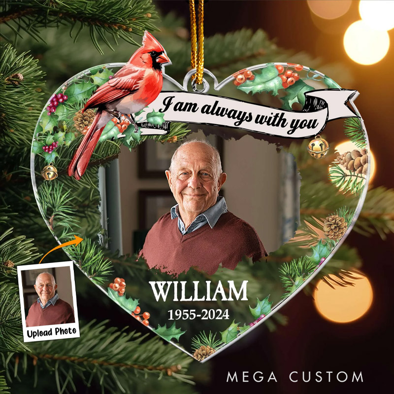 Personalized Memorial Photo Ornament I am Always with You Memorial Christmas Ornament Custom Acrylic Ornament Sympathy Gift
