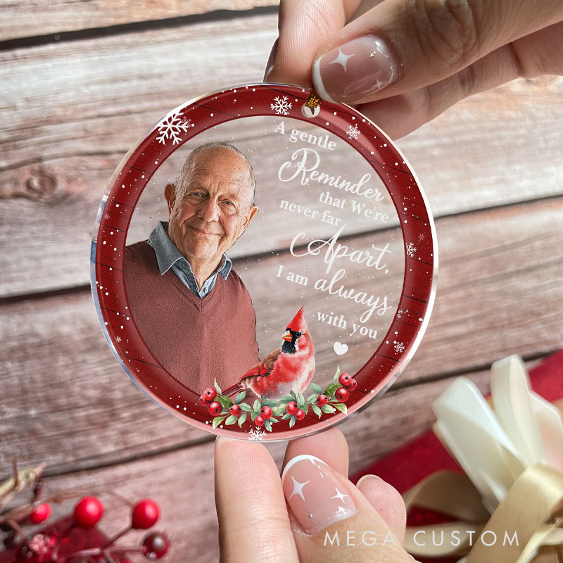 Personalized Memorial Photo Ornament A Gentle Reminder That We are Never Far Apart Sympathy Keepsake Gift Custom Acrylic Ornament Memorial Gift