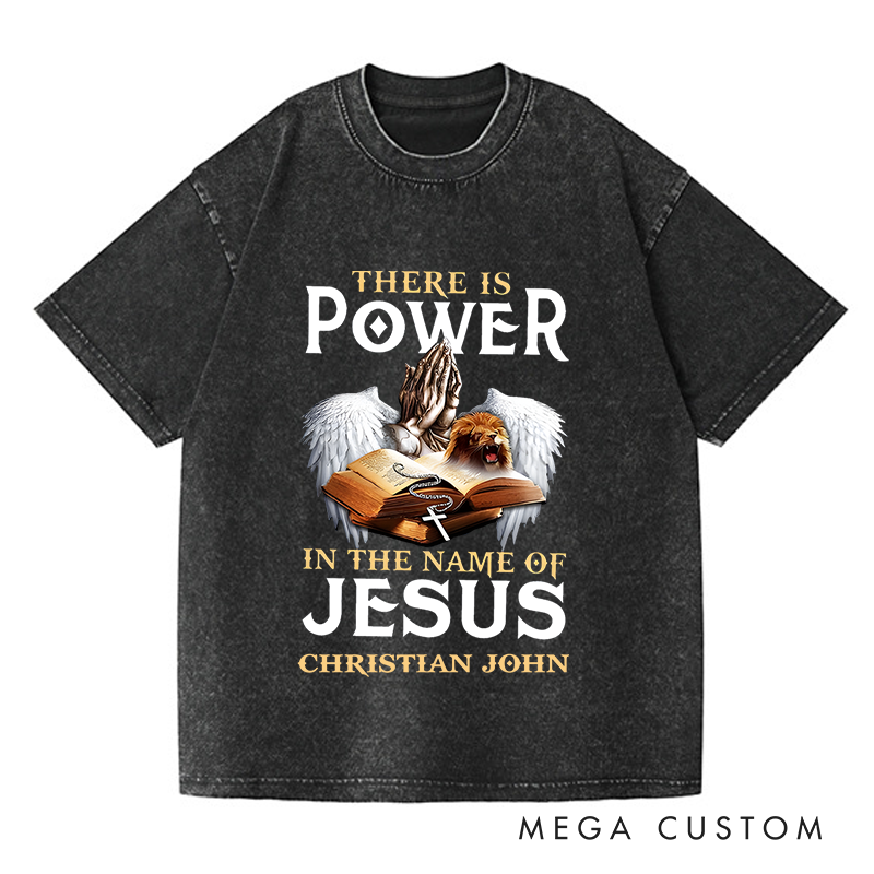 Personalized Washed T-Shirts There Is Power in the Name of Jesus T-Shirt