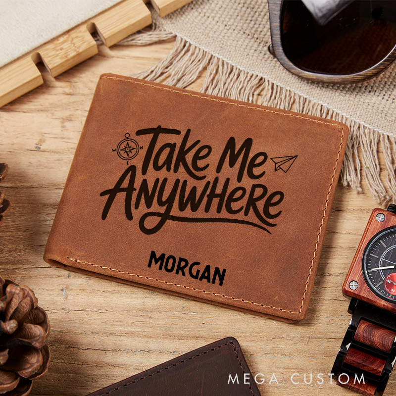 Personalized Take Me Anywhere Engraved Leather Wallet for Traveling Gift for Travelers Adventure Wallet