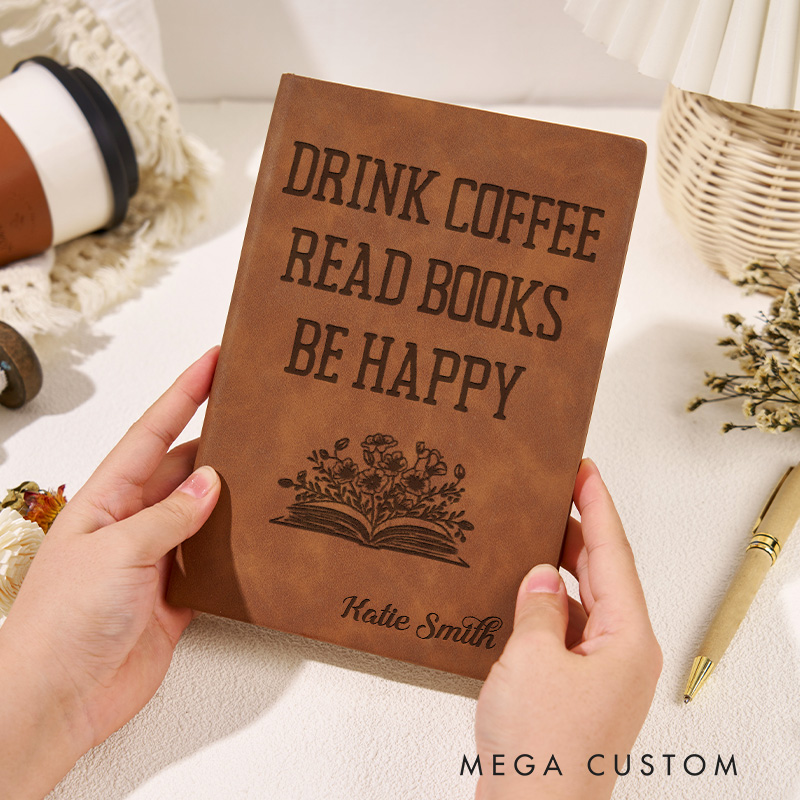 Personalized Drink Coffee Read Books be Happy Journals Engraved Leather A5 Notebook with Name for Librarian Gift Book Lover Gift Bookish Gift