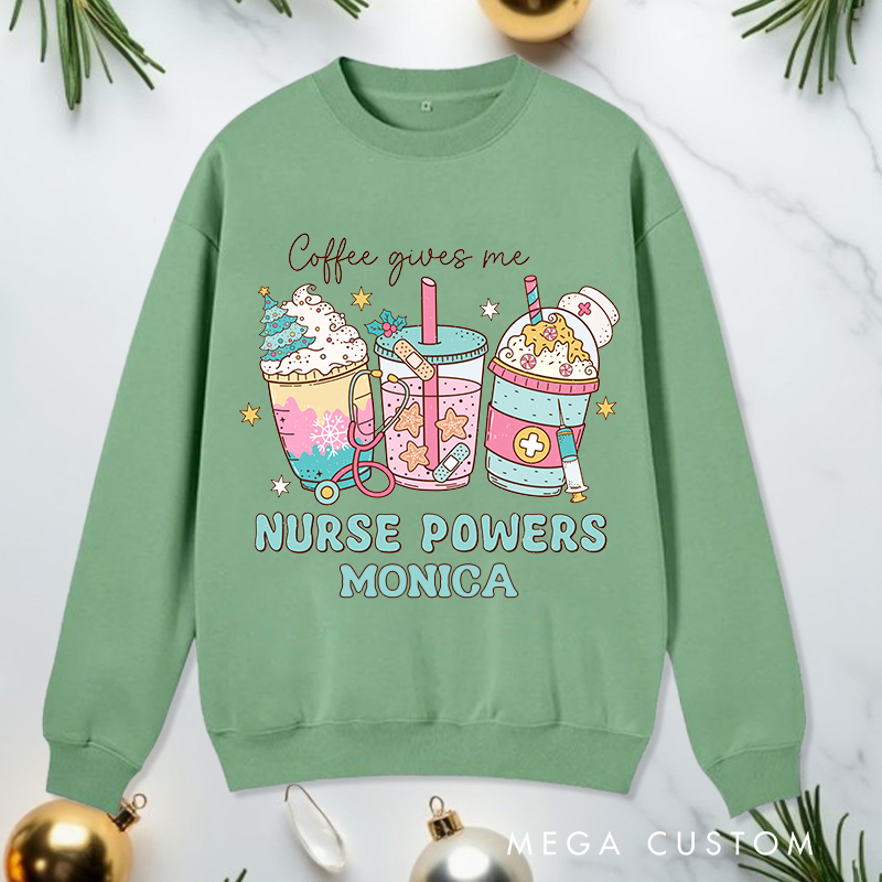 Personalized Nurse Sweatshirt Customized Coffee Gives Me Nurse Powers Design Sweatshirt Nurse Christmas Gifts 