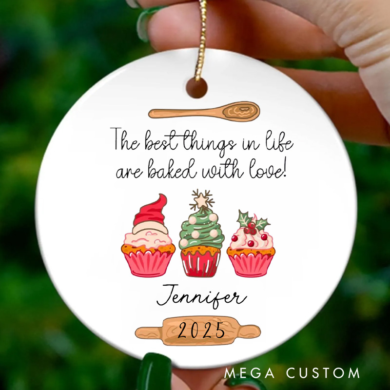 Personalized the Best Things in Life are Baked with Love Christmas Ornament Custom Cupcake Ornament with Name Holiday Decor for Baking Lover Gift