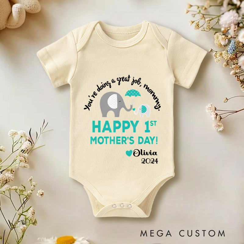 Personalized You're Doing A Great Job Moming Happy 1st Mother's Day Baby Onesie