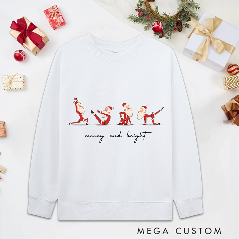 Personalized Christmas Yoga Classic Sweatshirts with Merry and Bright Santa Pose Design Christmas Yoga Sweatshirts Gift Perfect for Yoga Lover and Holiday
