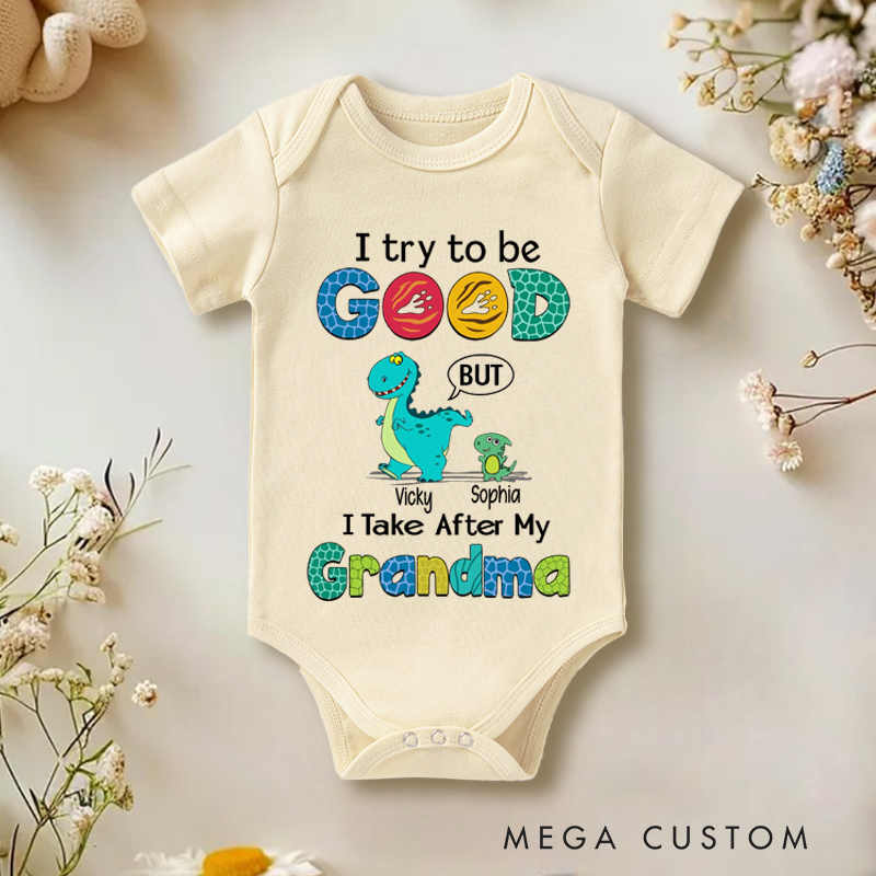 Personalized I Try To Be Good But I Take After My Grandma Baby Onesie Baby Gift