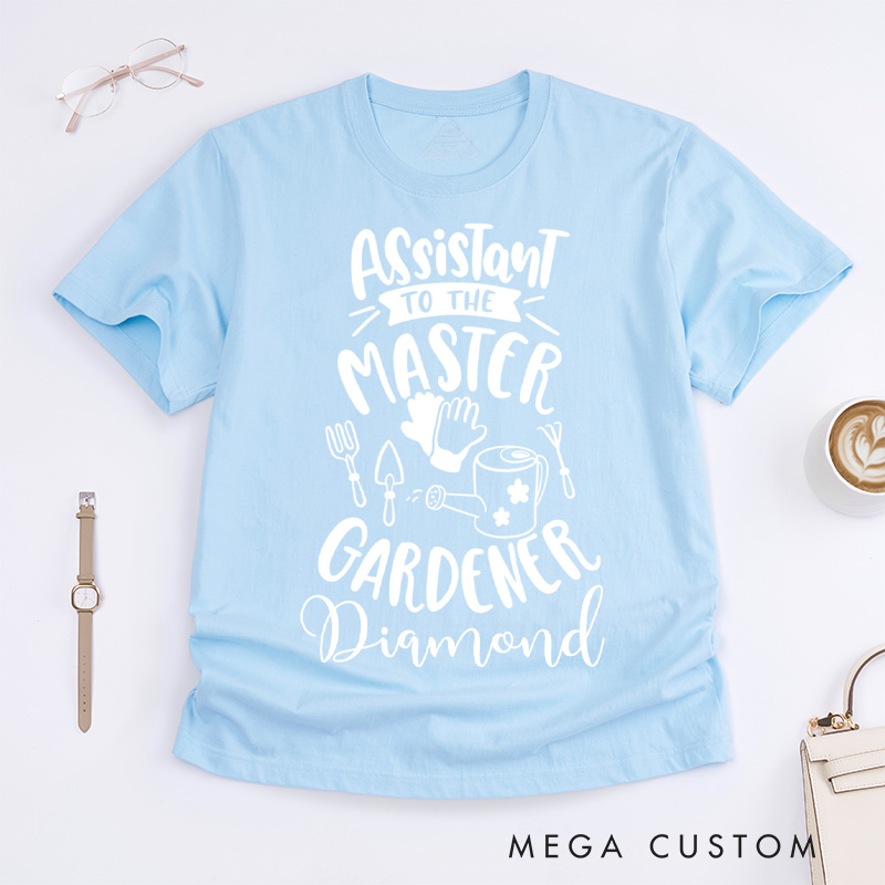 Personalized Assistant To The Master Classic T-Shirts Custom Plant Lover Shirt with Name Gardener TShirt Gardening Shirt Gardener Gift
