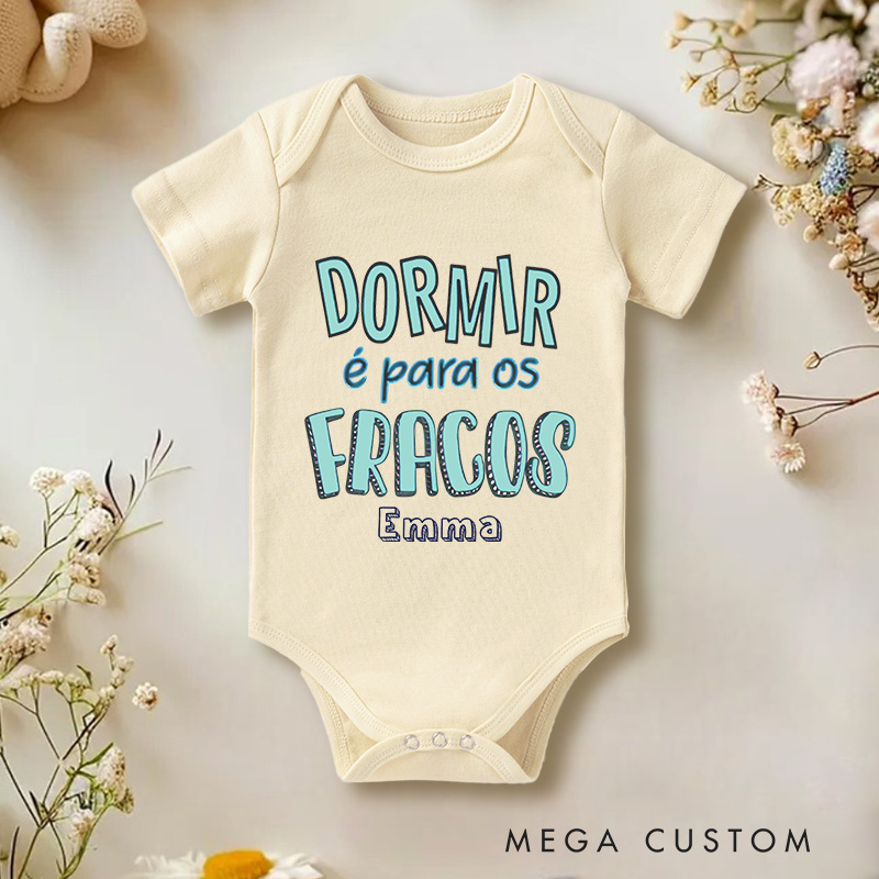 Personalized Dormir é Para Os Fracos Baby Boys Girls Newborn Funny Baby Onesie