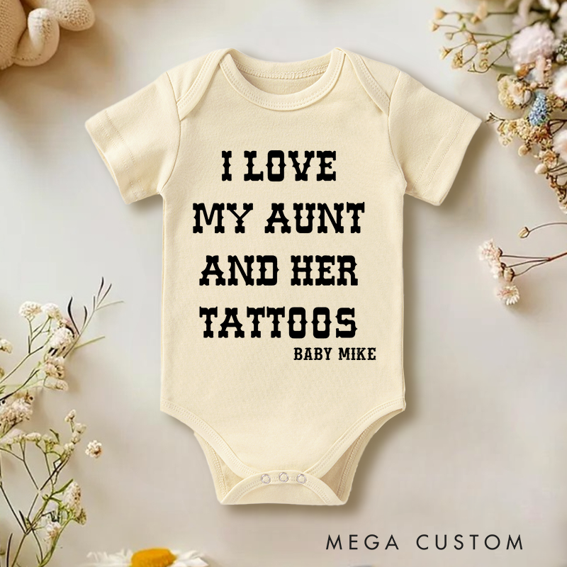 Personalized I Love My Aunt And Her Tattoos Baby Onesie Funny Aunt Baby Shower Gift