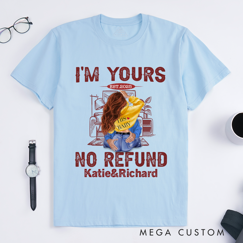 Personalized I am Yours No Refund Couple Classic T-Shirt With Name Valentine's Day Anniversary Gift For Couple
