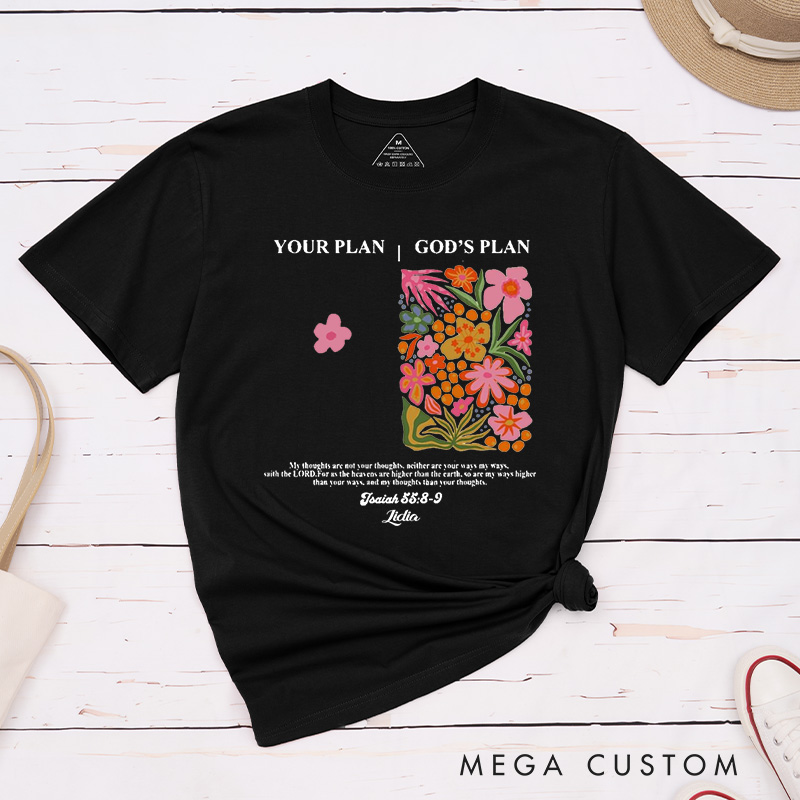 Personalized Isaiah 55:8-9 Classic T-Shirt Comparison Between God Plan and Your Plan Floral Shirt Easter Birthday Gift for Female Friends