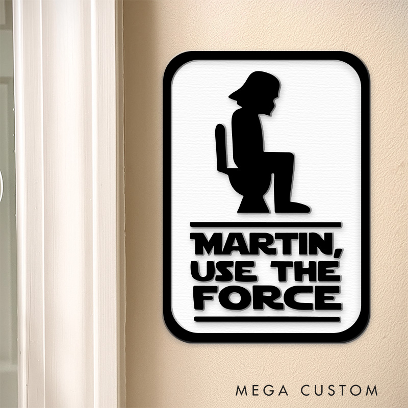 Personalized Use The Force 3D Printed Bathroom Sign Funny Geek Room Sign for Movie Lovers