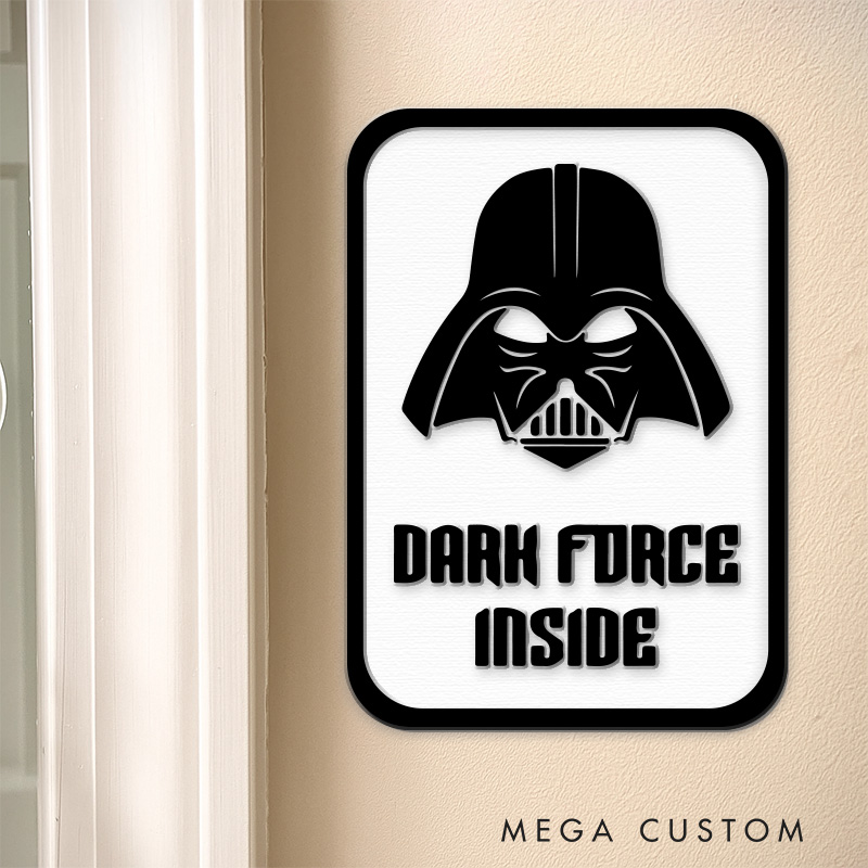 Personalized Dark Force Inside 3D Printed Room Sign Funny Acrylic Room Sign for Movie Lovers