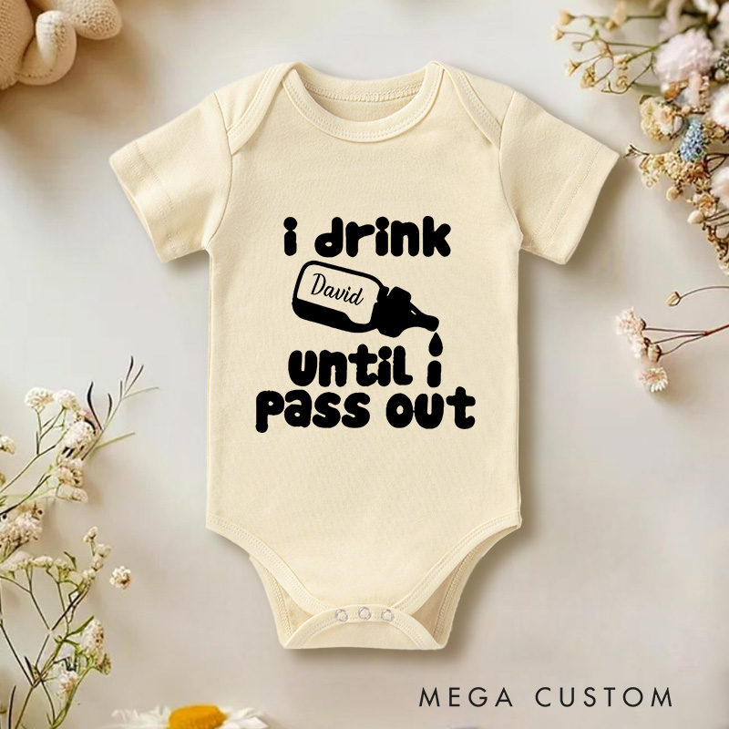 Personalized I Drink Until I Pass Out Humorous Design Baby Onesie