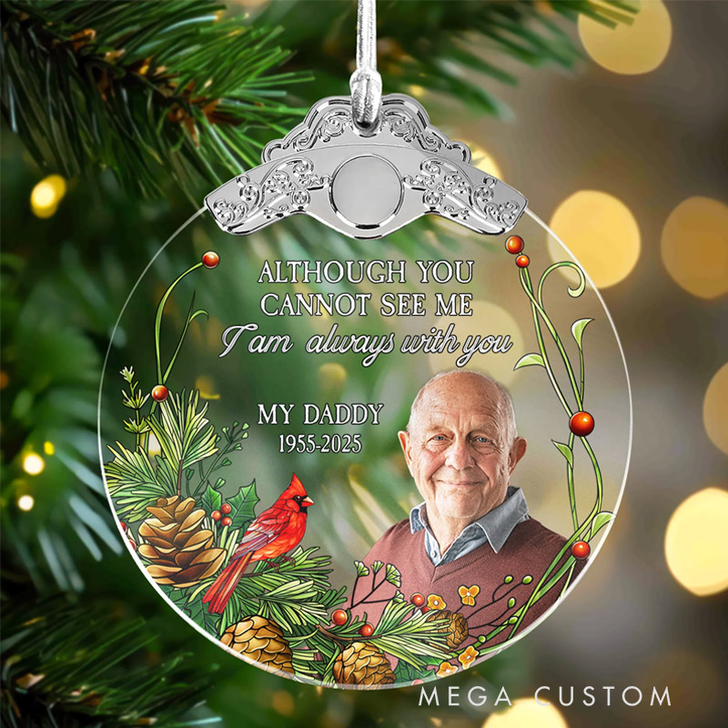 Personalized Glass Photo Ornament With Silver Cap Although You Cannot See Me I'm Always With You Memorial Ornament for Loss of Loved Ones