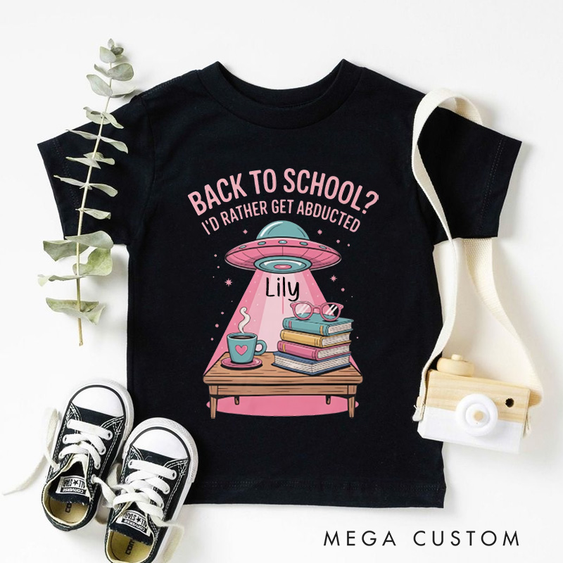 Personalized I'd Rather Get Abducted Fun Alien Back to School UFO Kids T-Shirt