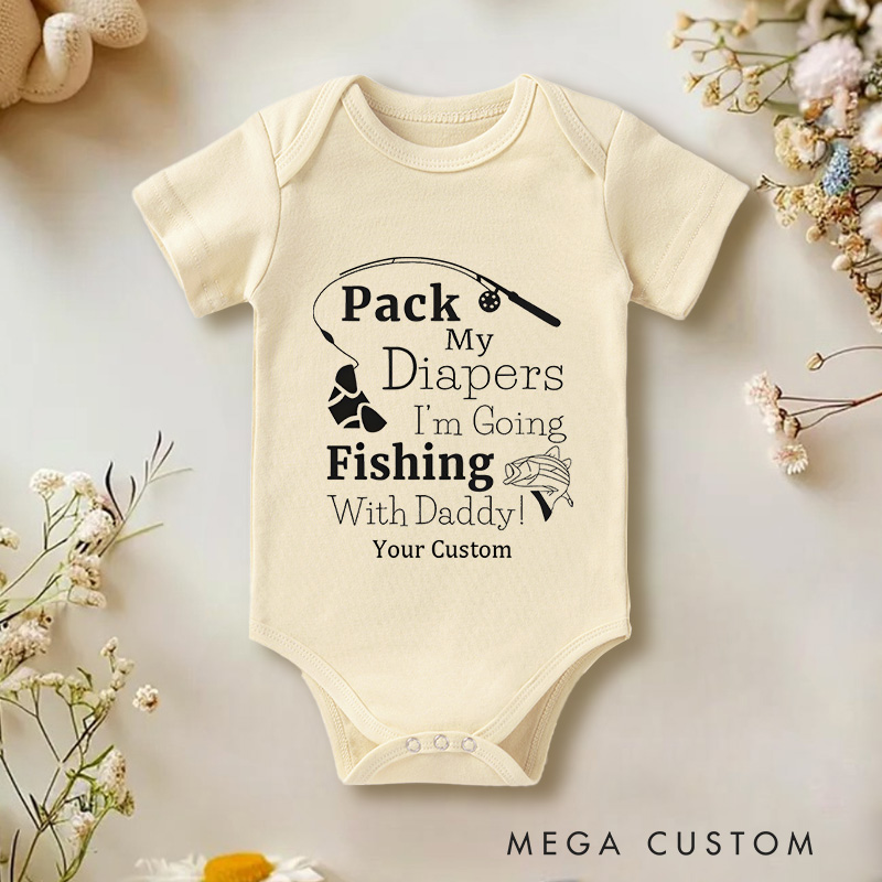 Personalized Pack My Diapers, I'm Going Fishing with Daddy Cute and Fun Fishing Baby Onesie