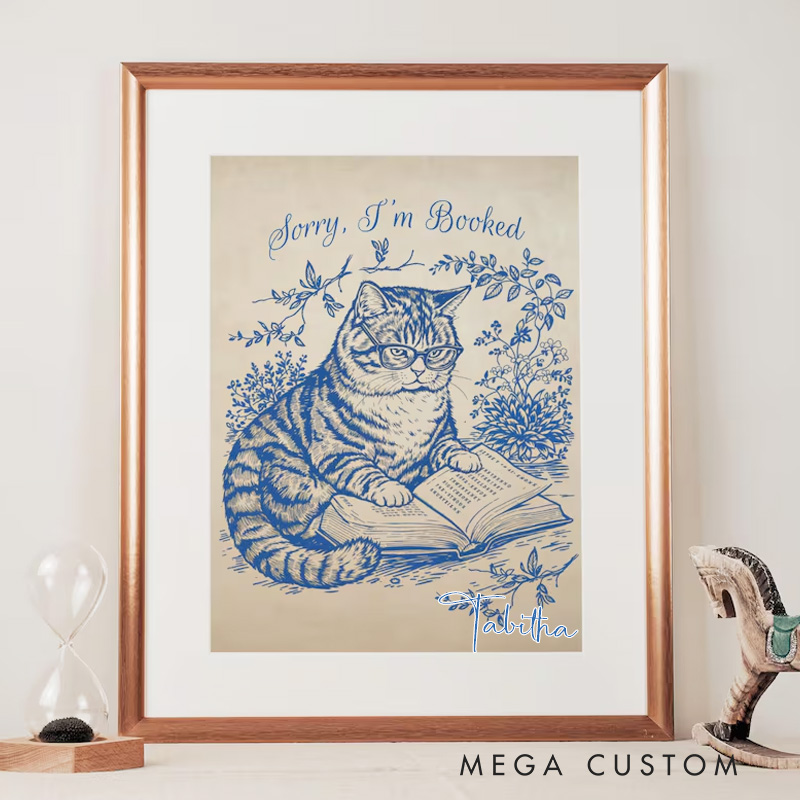 Personalized Sorry I'm Booked Print with Name Funny Cat Reading Poster Reading Nook Wall Art Book Lover Gift Bookish Gift