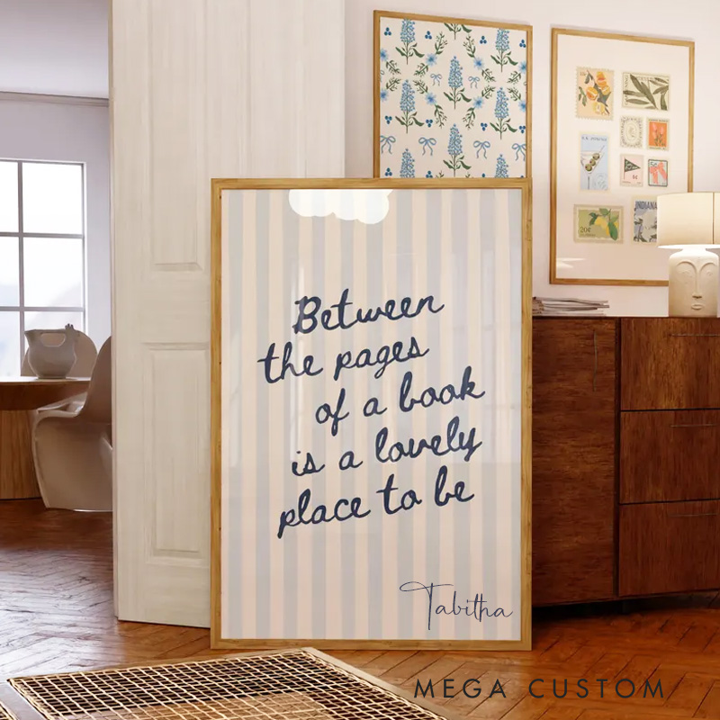 Personalized Between the Pages of a Book is a Lovely Place to Be Print with Name Reading Quote Wall Art Bookish Poster Book Lover Gift Bookish Gift