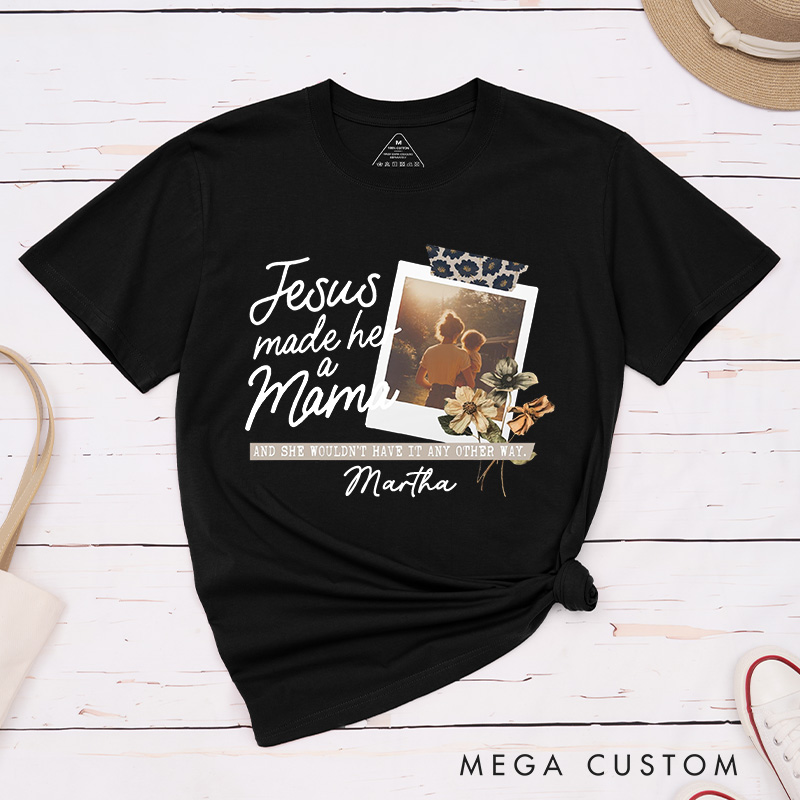 Personalized Jesus Made Her A Mama Cotton T-Shirt with Name Christian Classic T-Shirt Custom Picture Mom Shirt Jesus Gift Mother's Day Gift