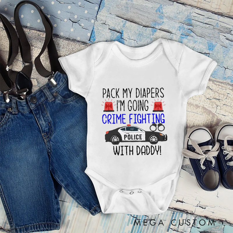 Personalized Pack My Diapers I'm Going Crime Fighting With Daddy Baby Onesies