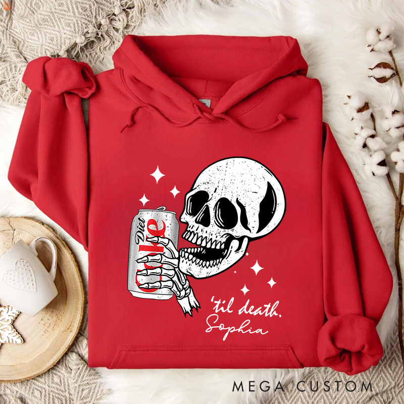 Personalized Skeleton Drinking Soda Til Death Fun and Edgy Halloween Style Hoodies