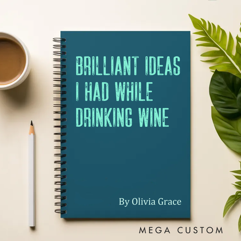 Personalized A5 Spiral Notebook Brilliant Ideas I Had While Drinking Wine Custom Name Journal